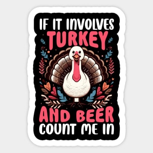 If it involves Turkey and Beer Count me in Sticker